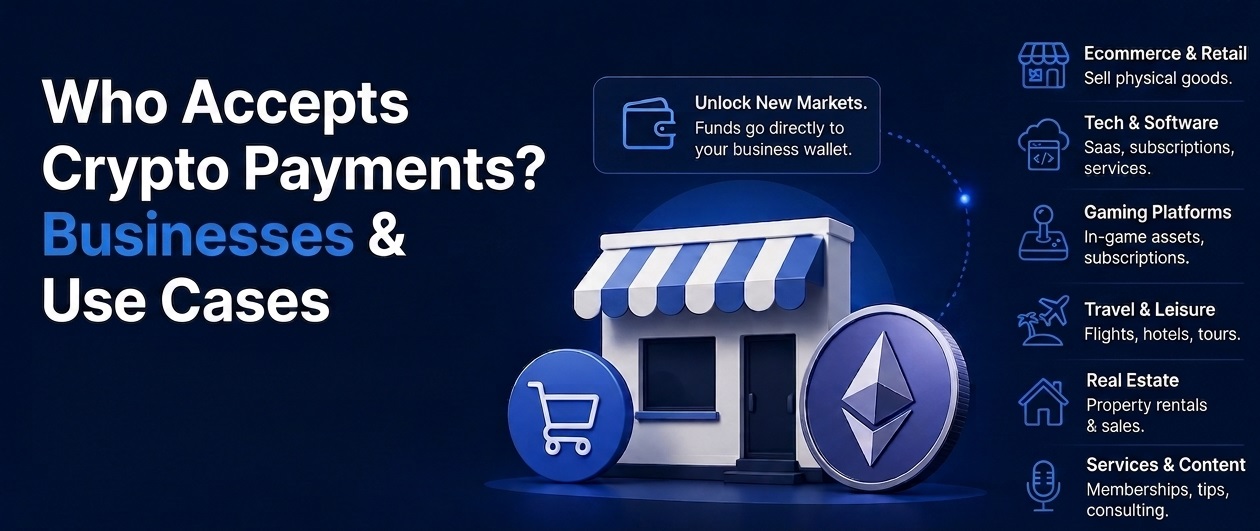 Who Accepts Crypto Payments? Businesses & Use Cases
