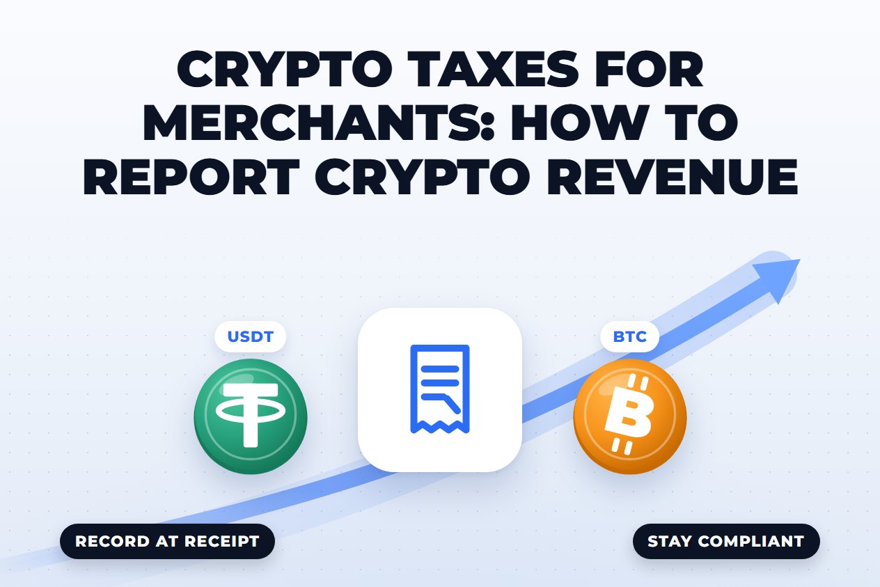 Crypto Taxes for Merchants: How to Report Crypto Revenue