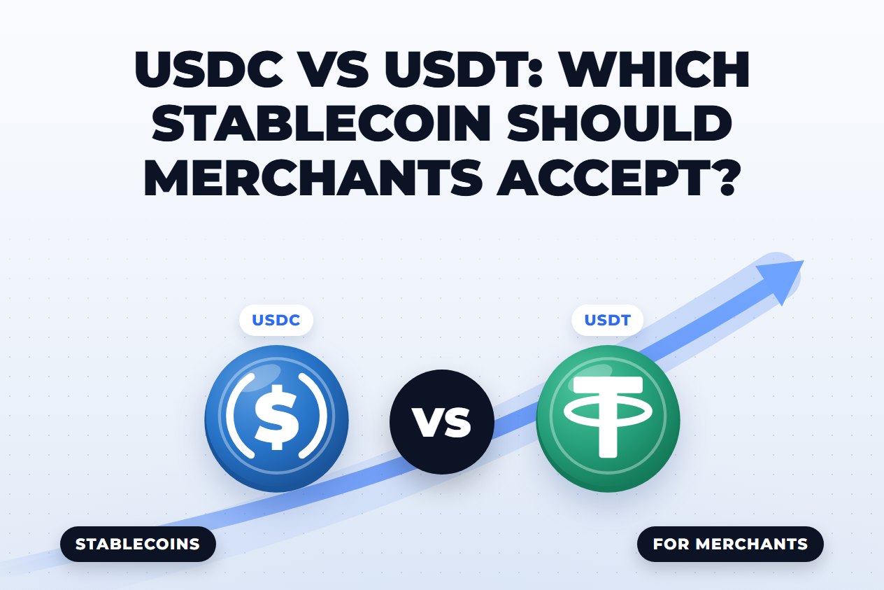 USDC vs USDT: Which Stablecoin Should Merchants Accept?